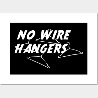 No Wire Hangers Posters and Art